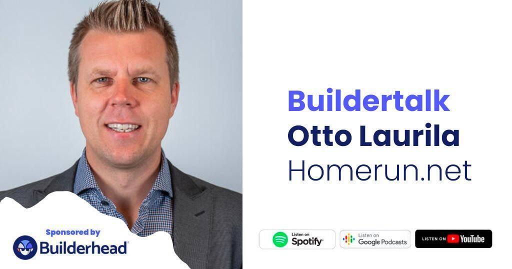 Buildertalk – Rakennusalan teknologiat ja kustannustehokkuus, Otto Laurila, HomeRun