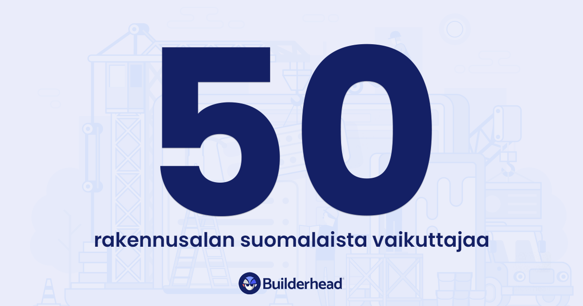 50 rakennusalan suomalaista vaikuttajaa